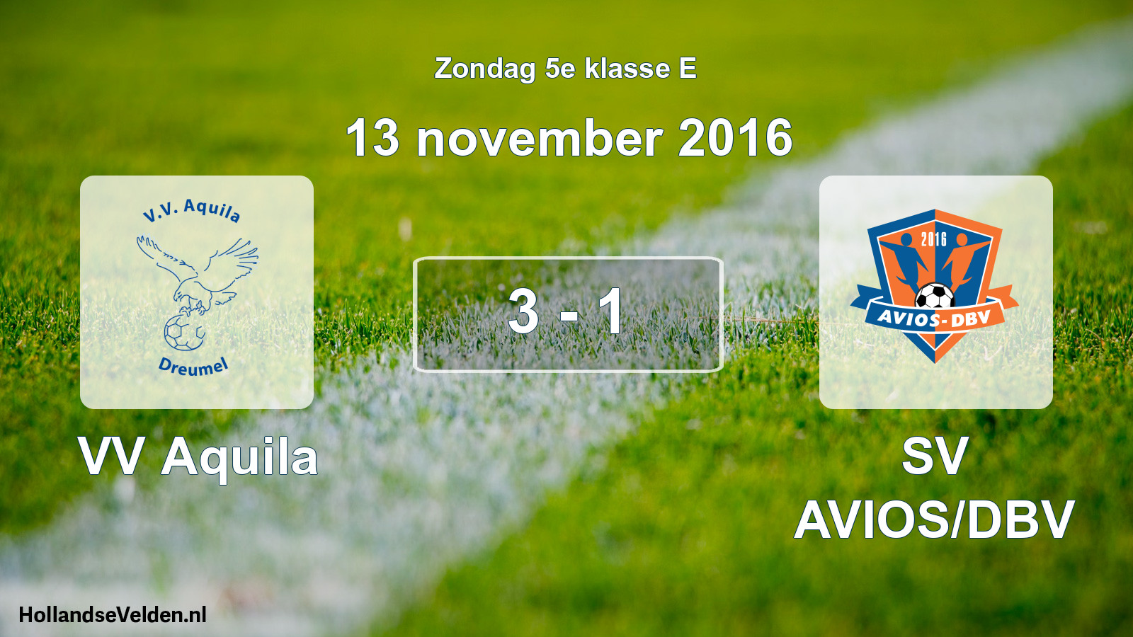 Total number of matches played: VV Aquila - SV AVIOS/DBV 3 - 1 (13 November 2016)