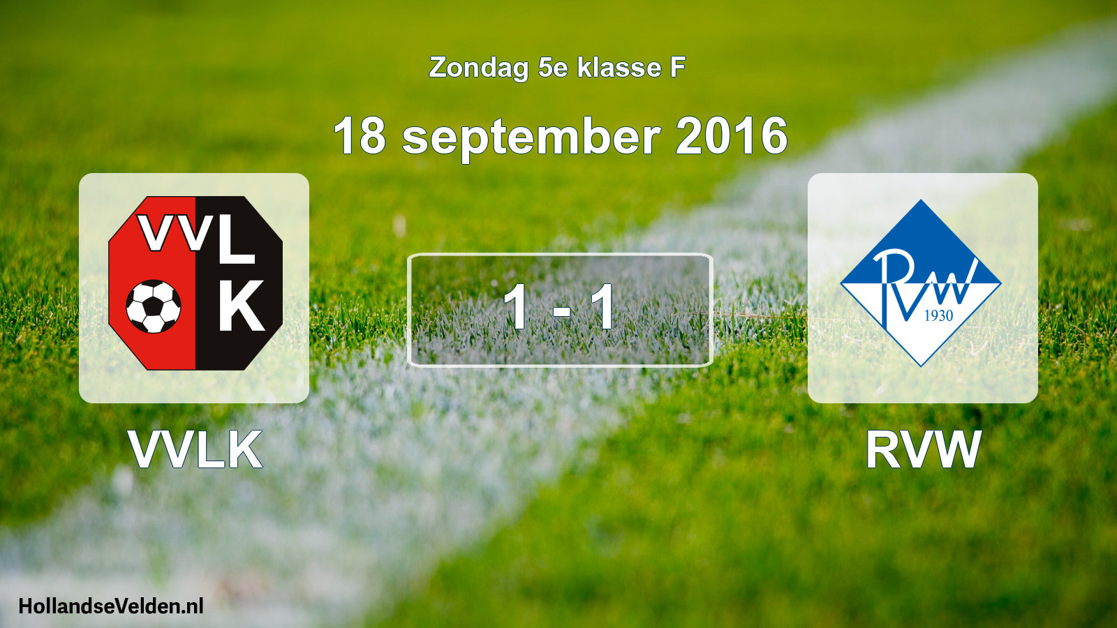 Total number of matches played: VVLK - RVW 1 - 1 (18 September 2016)