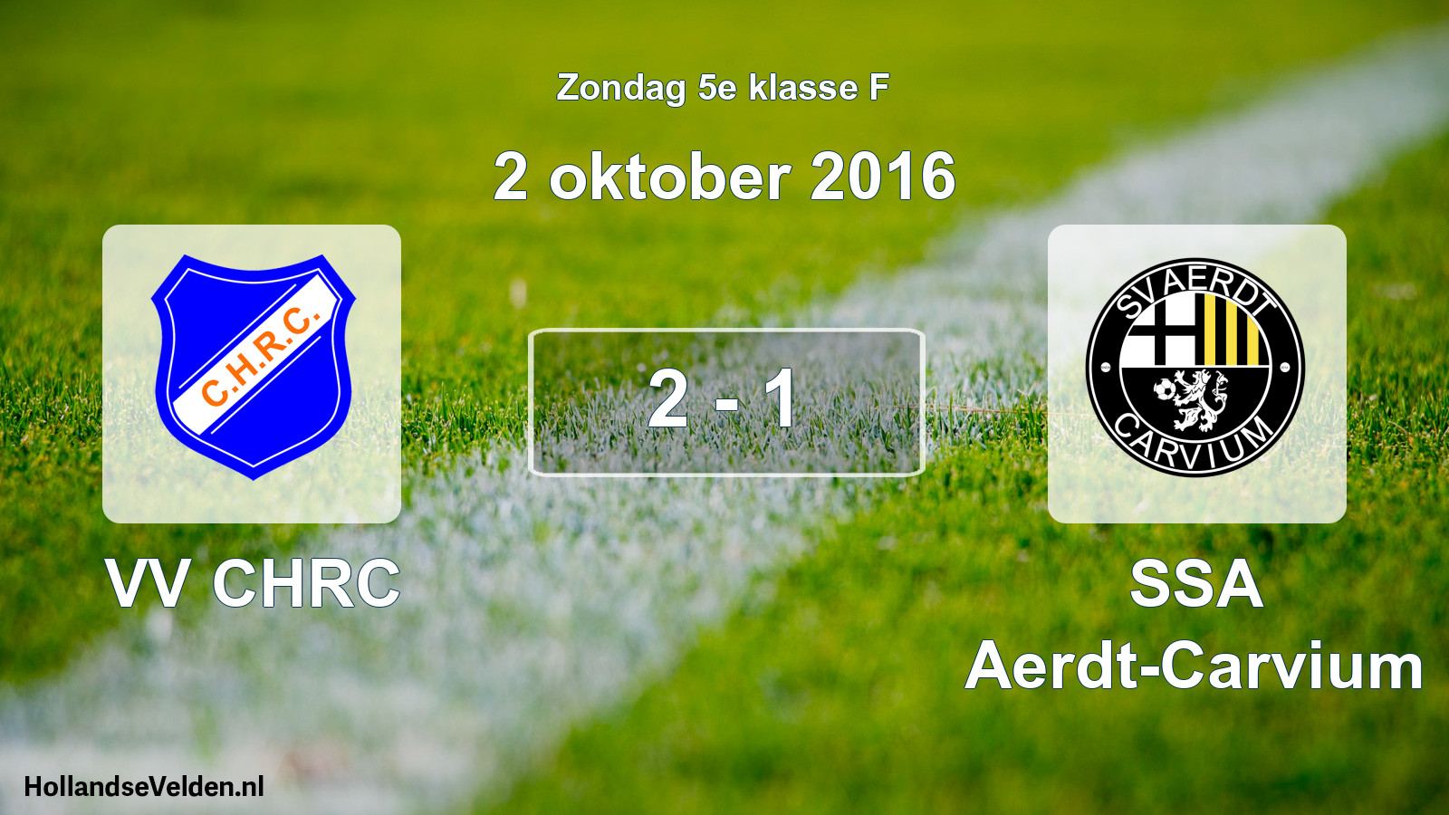 Total number of matches played: VV CHRC - SSA Aerdt-Carvium 2 - 1 (2 October 2016)