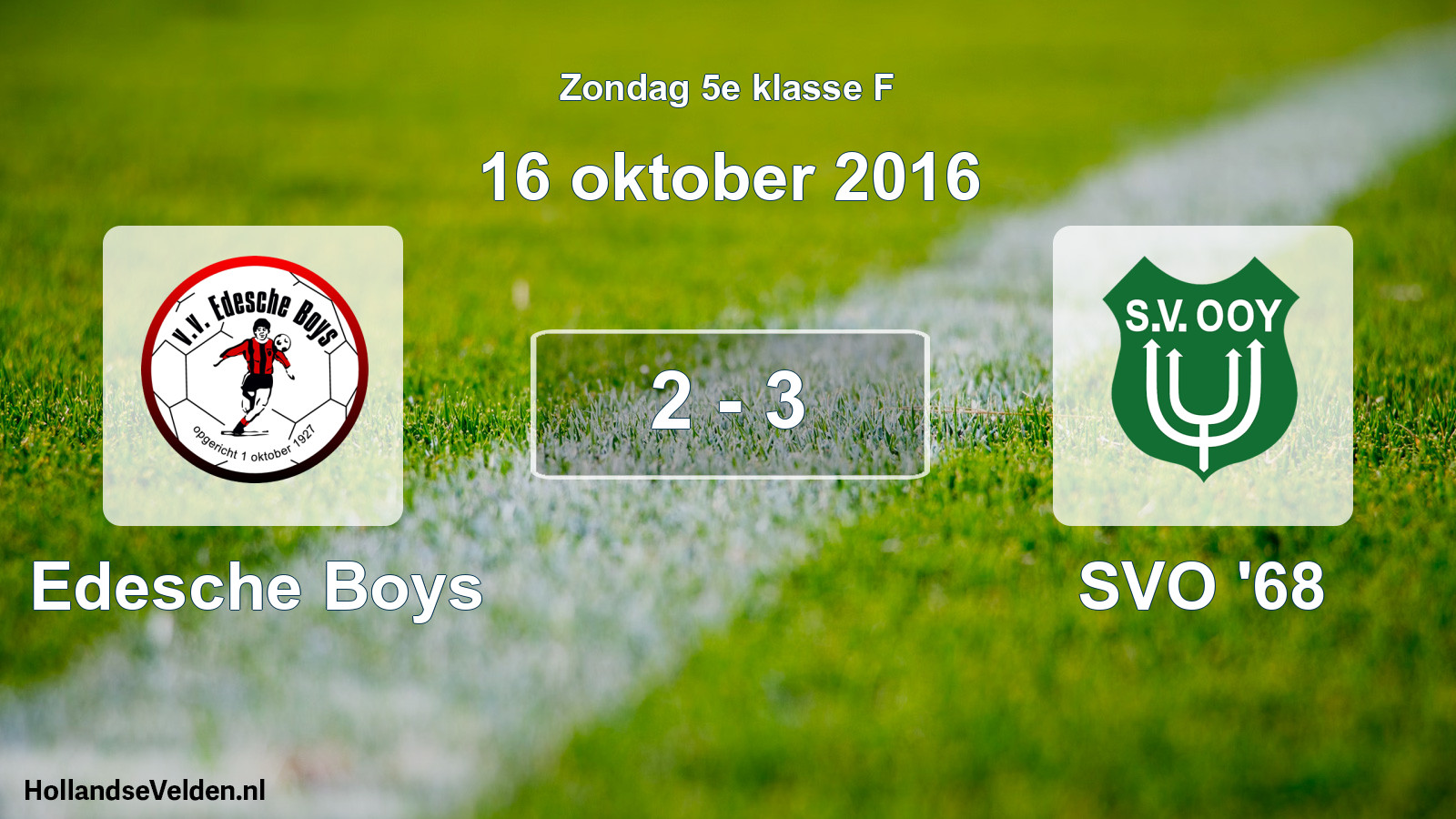 Total number of matches played: Edesche Boys - SVO '68 2 - 3 (16 October 2016)