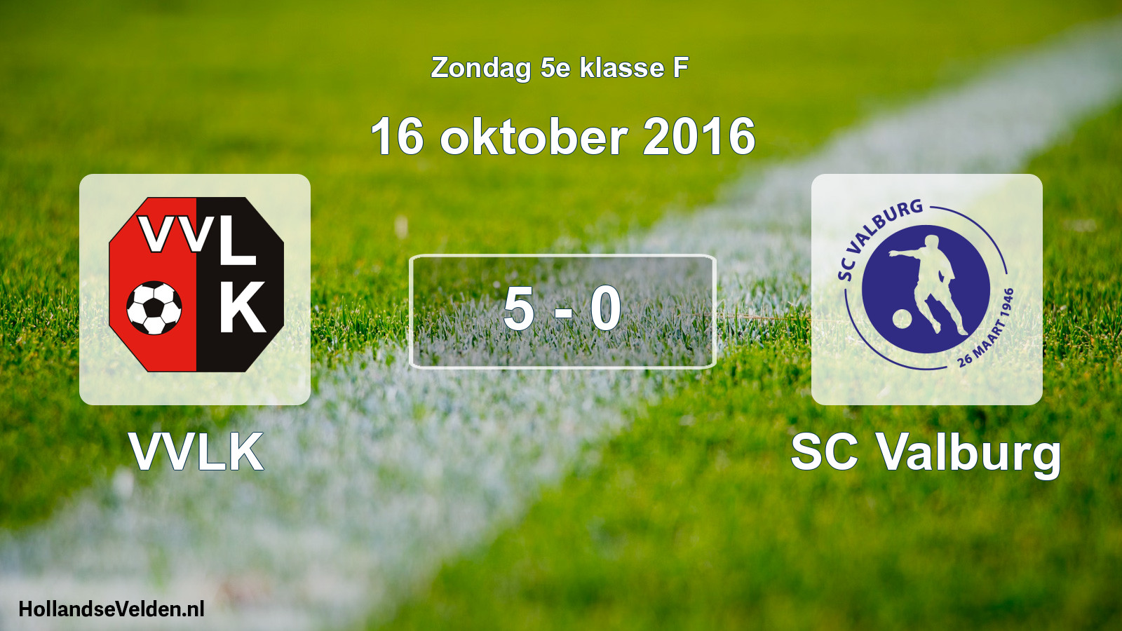 Total number of matches played: VVLK - SC Valburg 5 - 0 (16 October 2016)