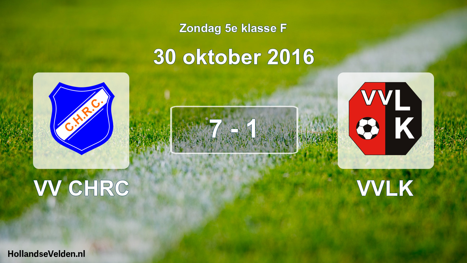 Total number of matches played: VV CHRC - VVLK 7 - 1 (30 October 2016)
