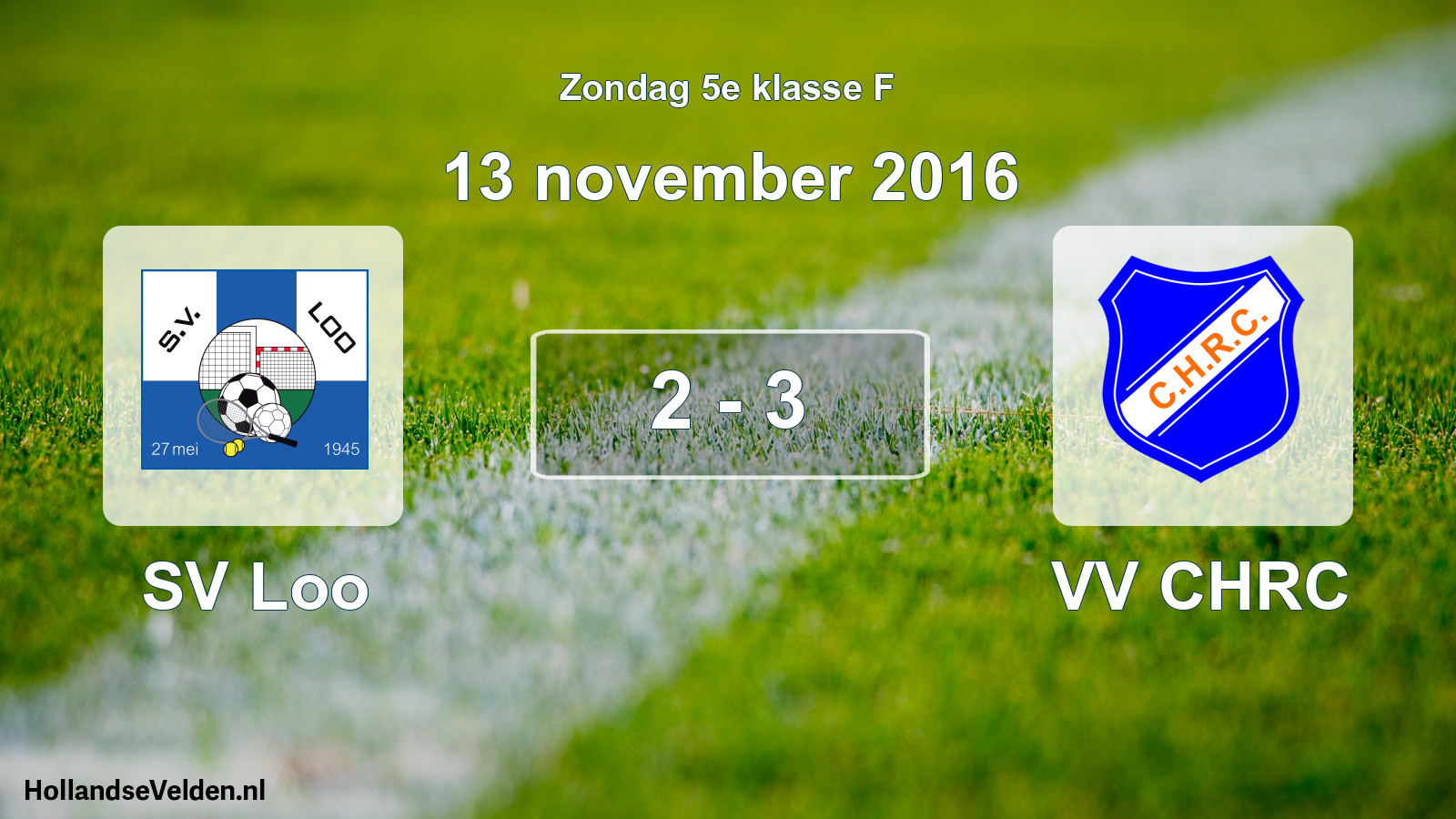 Total number of matches played: SV Loo - VV CHRC 2 - 3 (13 November 2016)