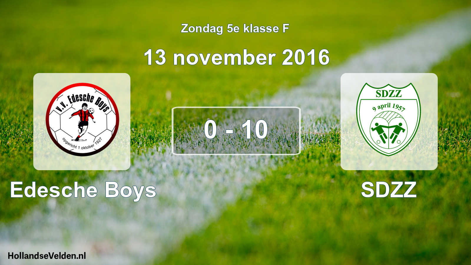 Total number of matches played: Edesche Boys - SDZZ 0 - 10 (13 November 2016)