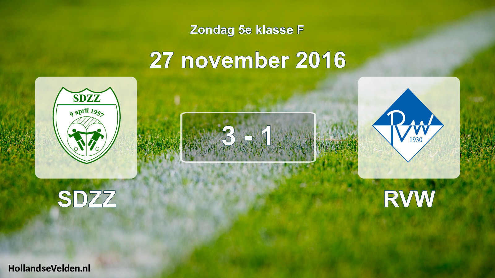 Total number of matches played: SDZZ - RVW 3 - 1 (27 November 2016)