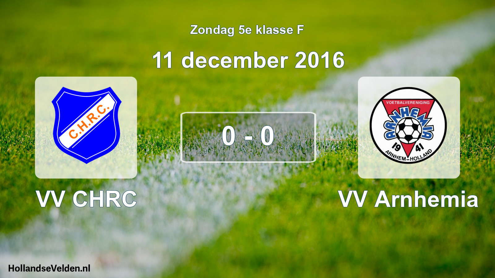 Total number of matches played: VV CHRC - VV Arnhemia 0 - 0 (11 December 2016)
