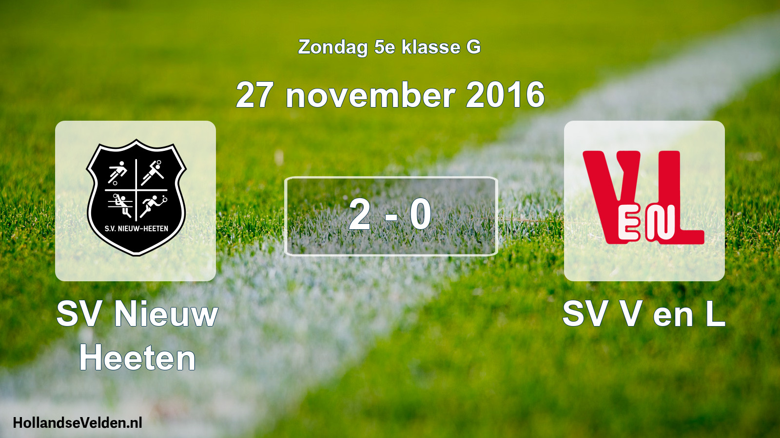 Total number of matches played: SV Nieuw Heeten - SV V en L 2 - 0 (27 November 2016)