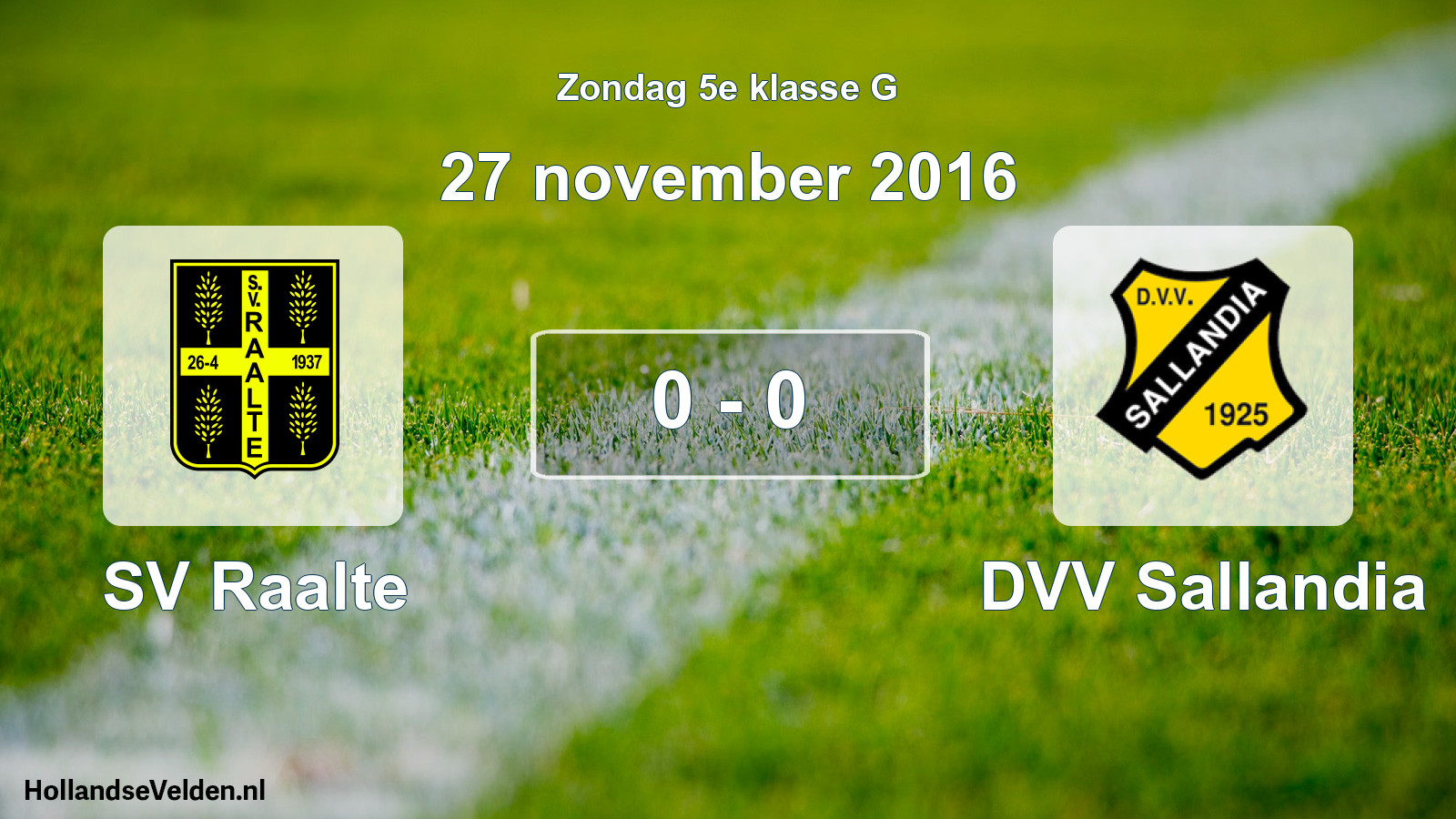 Total number of matches played: SV Raalte - DVV Sallandia 0 - 0 (27 November 2016)