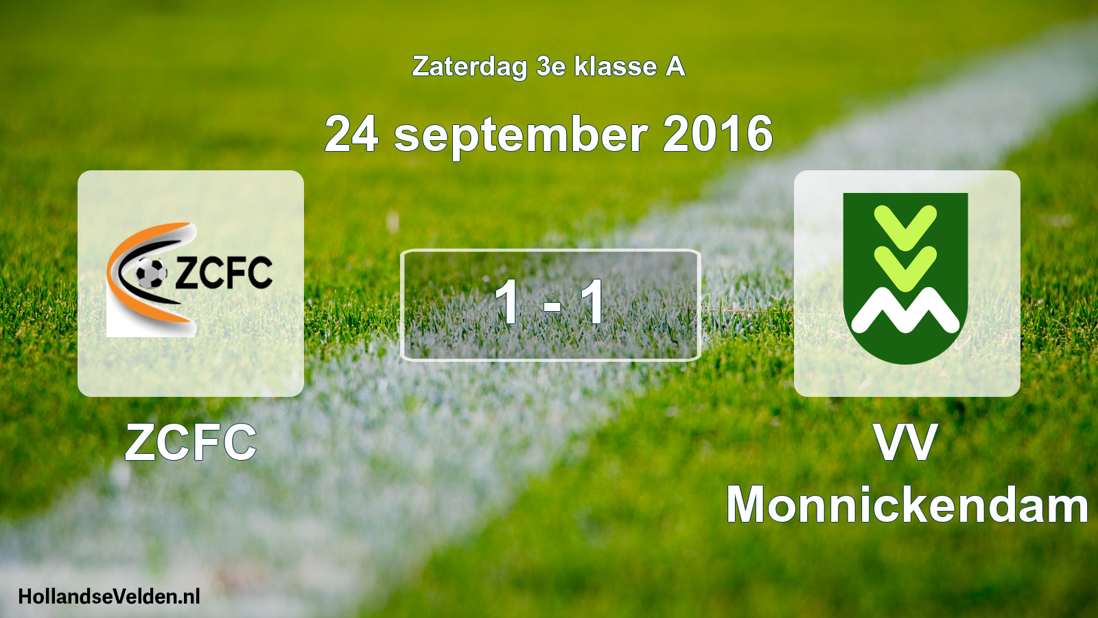 Total number of matches played: ZCFC - VV Monnickendam 1 - 1 (24 September 2016)