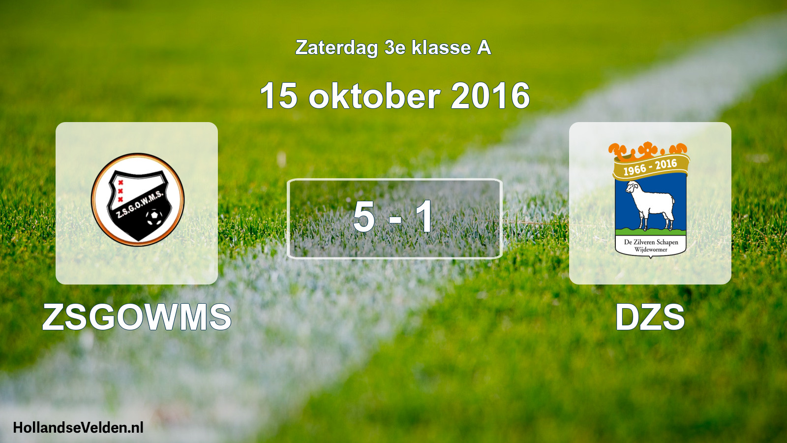 Total number of matches played: ZSGOWMS - DZS 5 - 1 (15 October 2016)