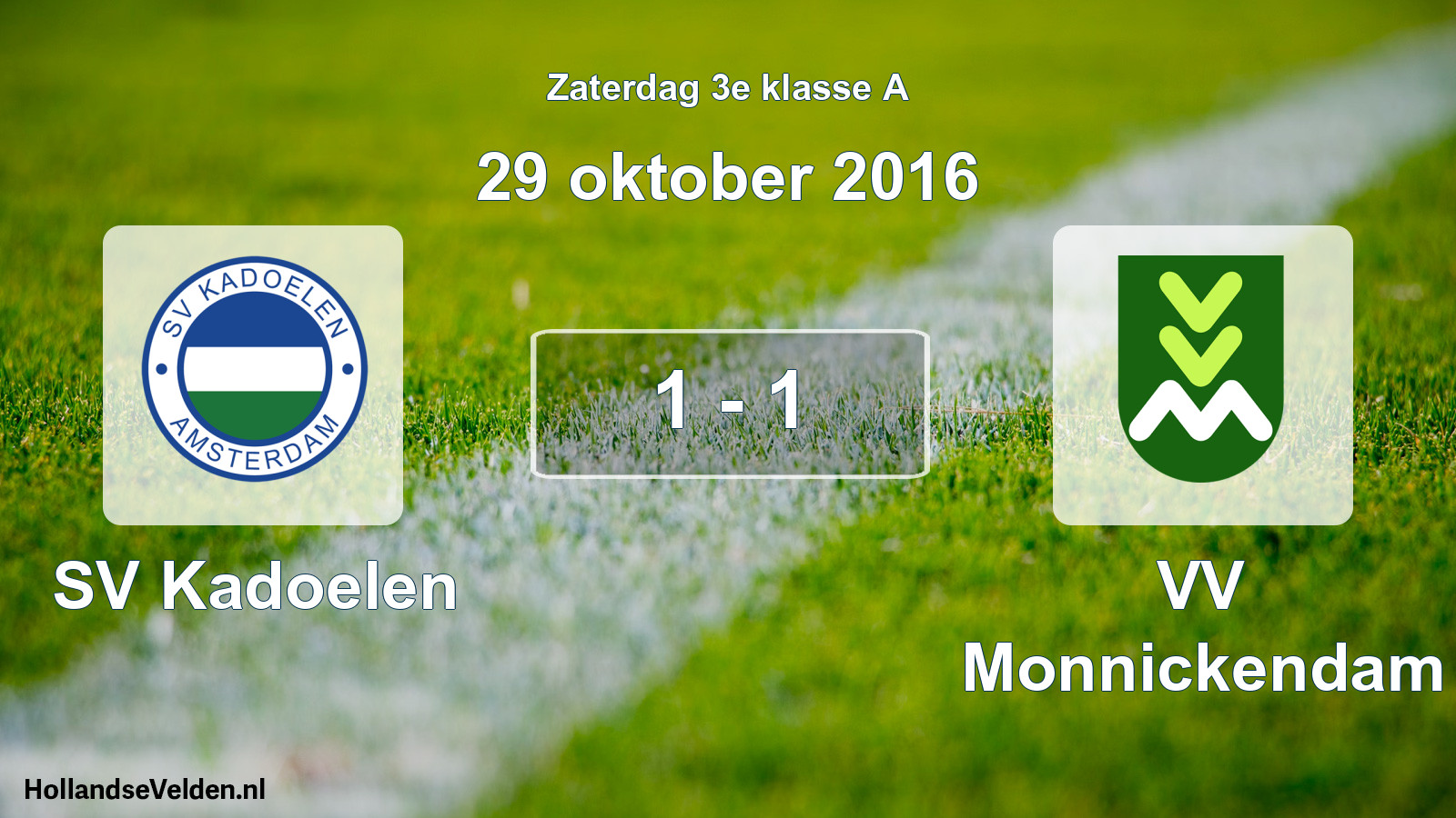 Total number of matches played: SV Kadoelen - VV Monnickendam 1 - 1 (29 October 2016)
