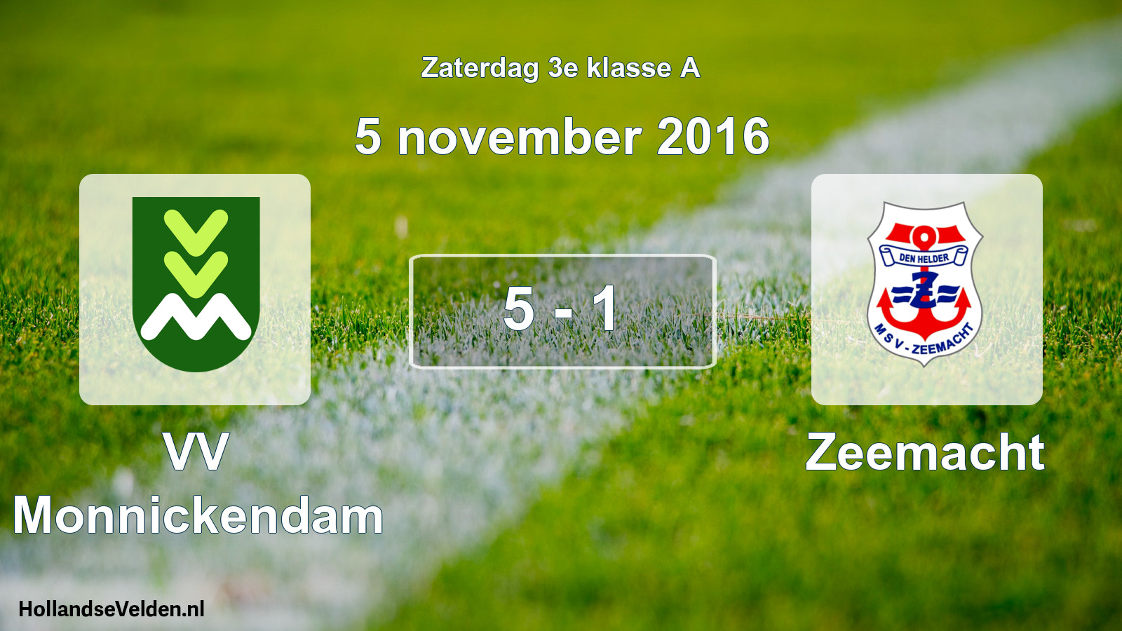 Total number of matches played: VV Monnickendam - Zeemacht 5 - 1 (5 November 2016)