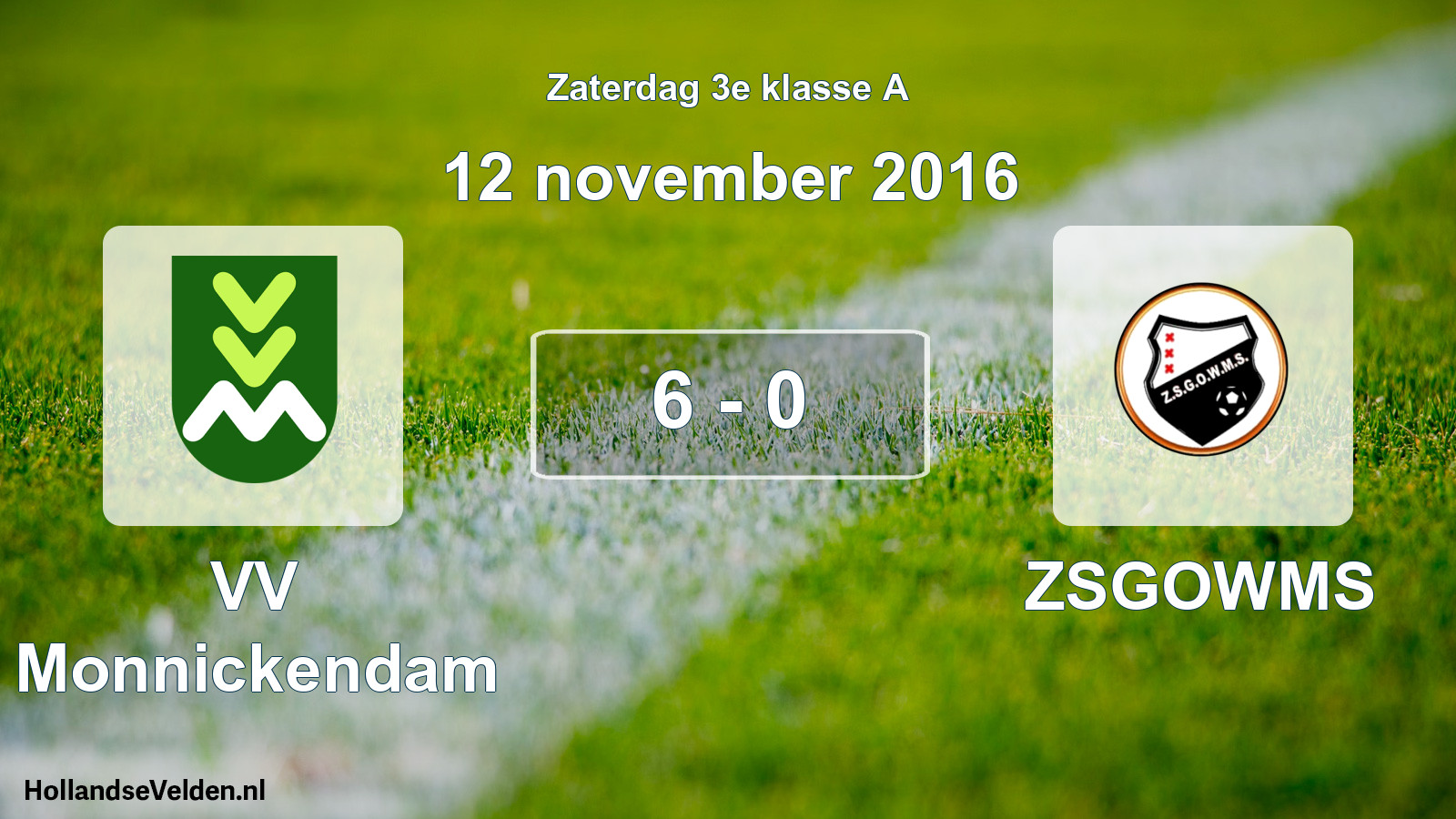 Total number of matches played: VV Monnickendam - ZSGOWMS 6 - 0 (12 November 2016)