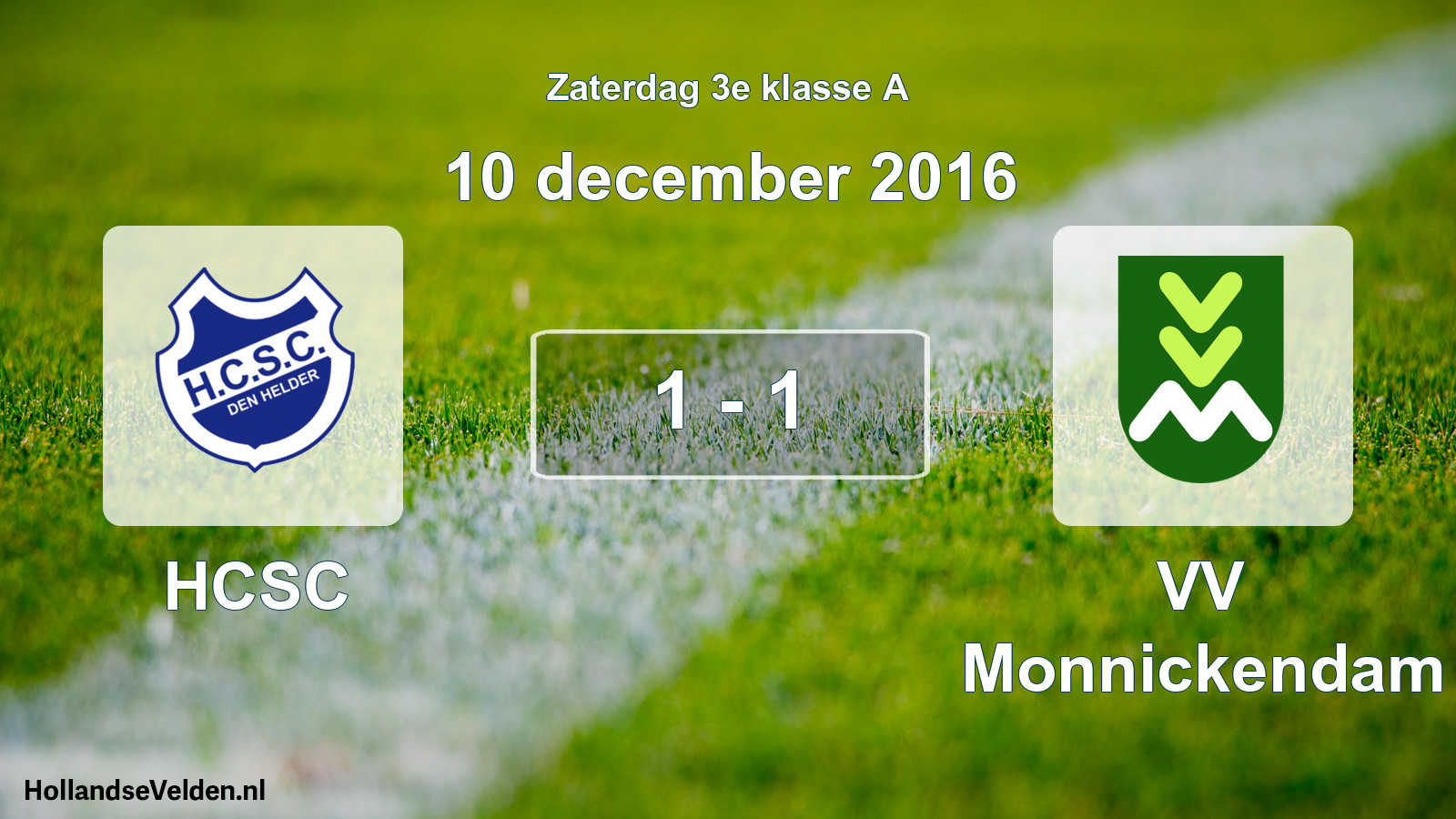 Total number of matches played: HCSC - VV Monnickendam 1 - 1 (10 December 2016)