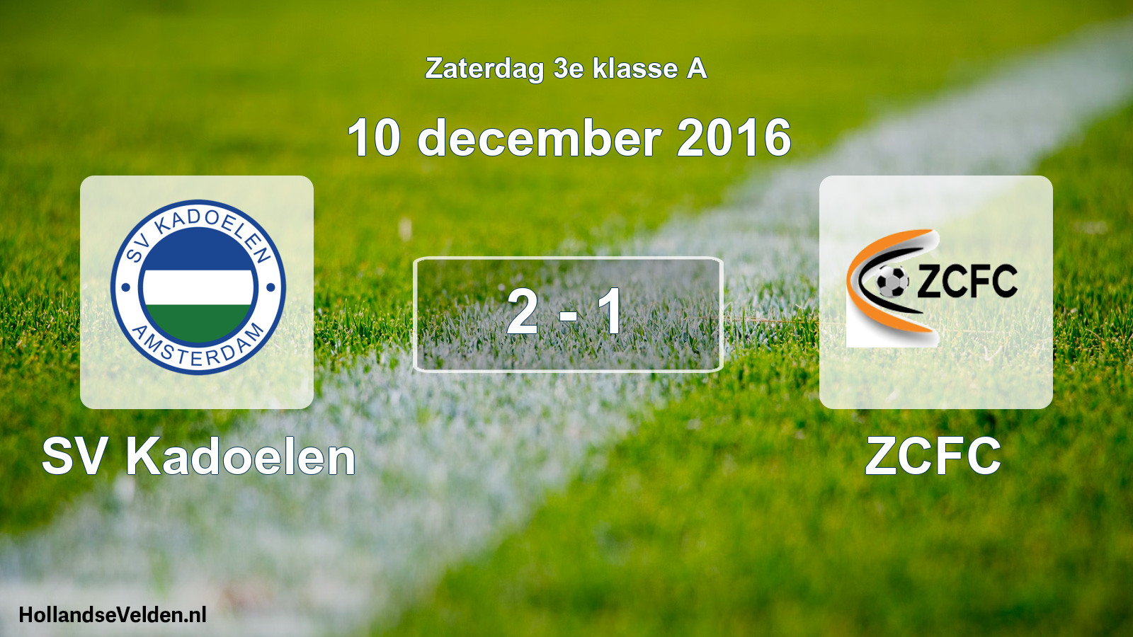 Total number of matches played: SV Kadoelen - ZCFC 2 - 1 (10 December 2016)