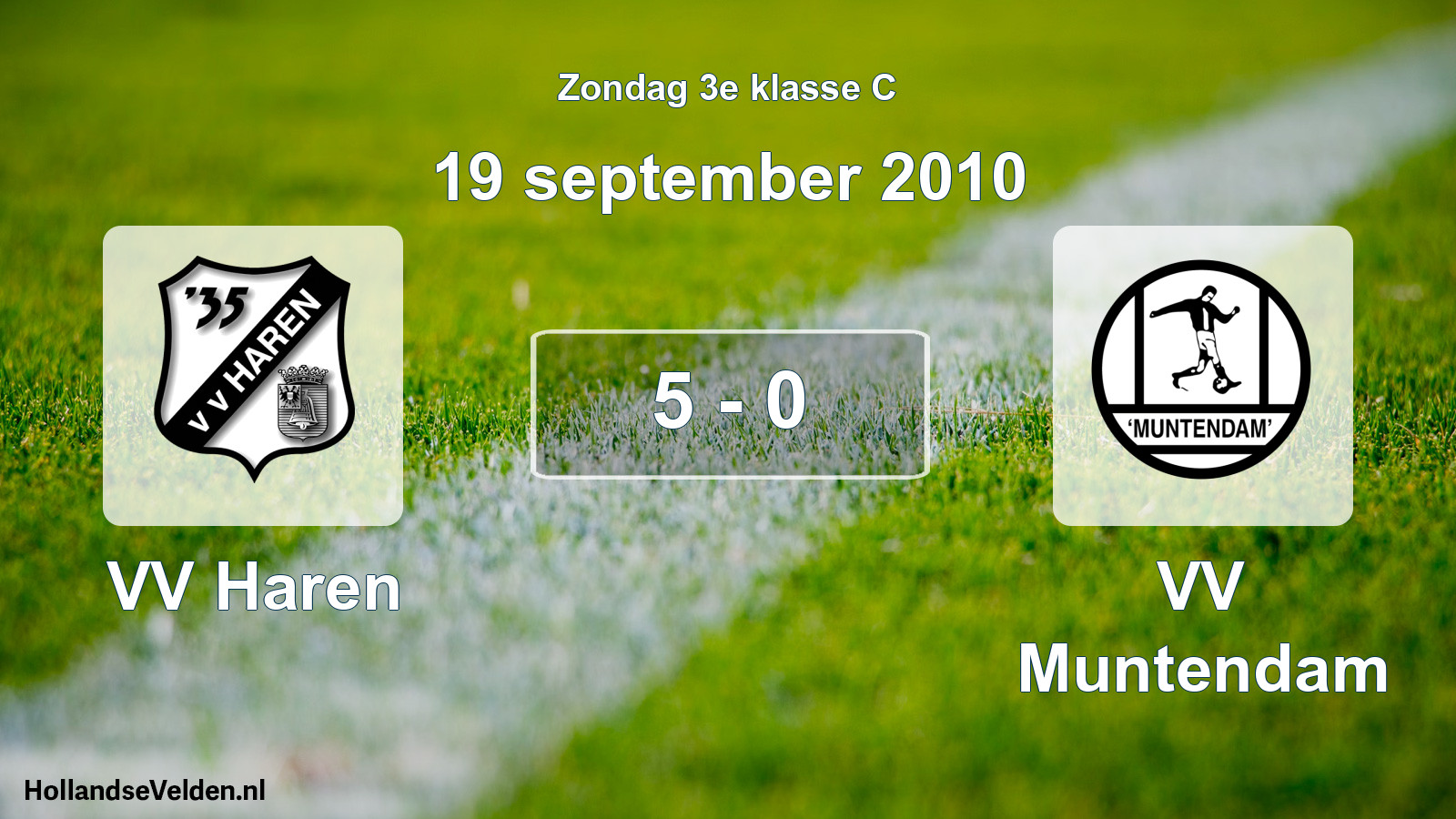 Total number of matches played: VV Haren - VV Muntendam 5 - 0 (19 September 2010)