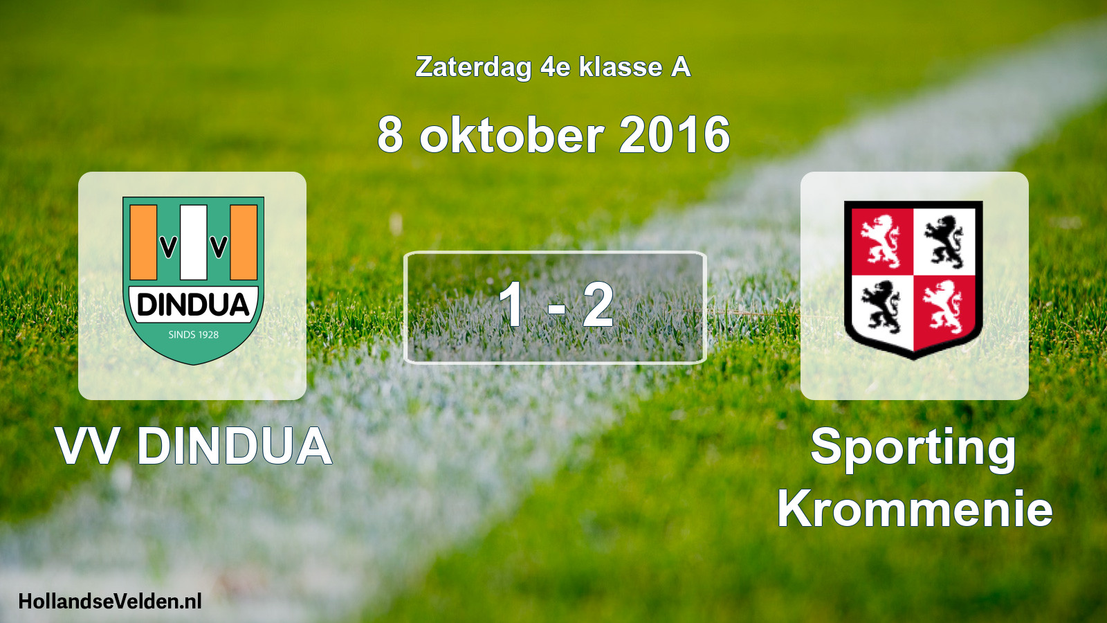 Total number of matches played: VV DINDUA - Sporting Krommenie 1 - 2 (8 October 2016)