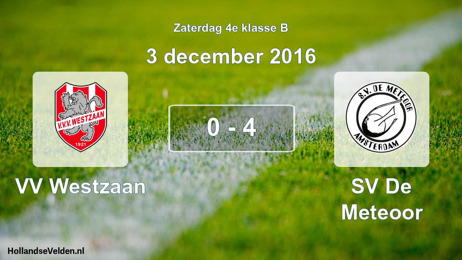 Total number of matches played: VV Westzaan - SV De Meteoor 0 - 4 (3 December 2016)