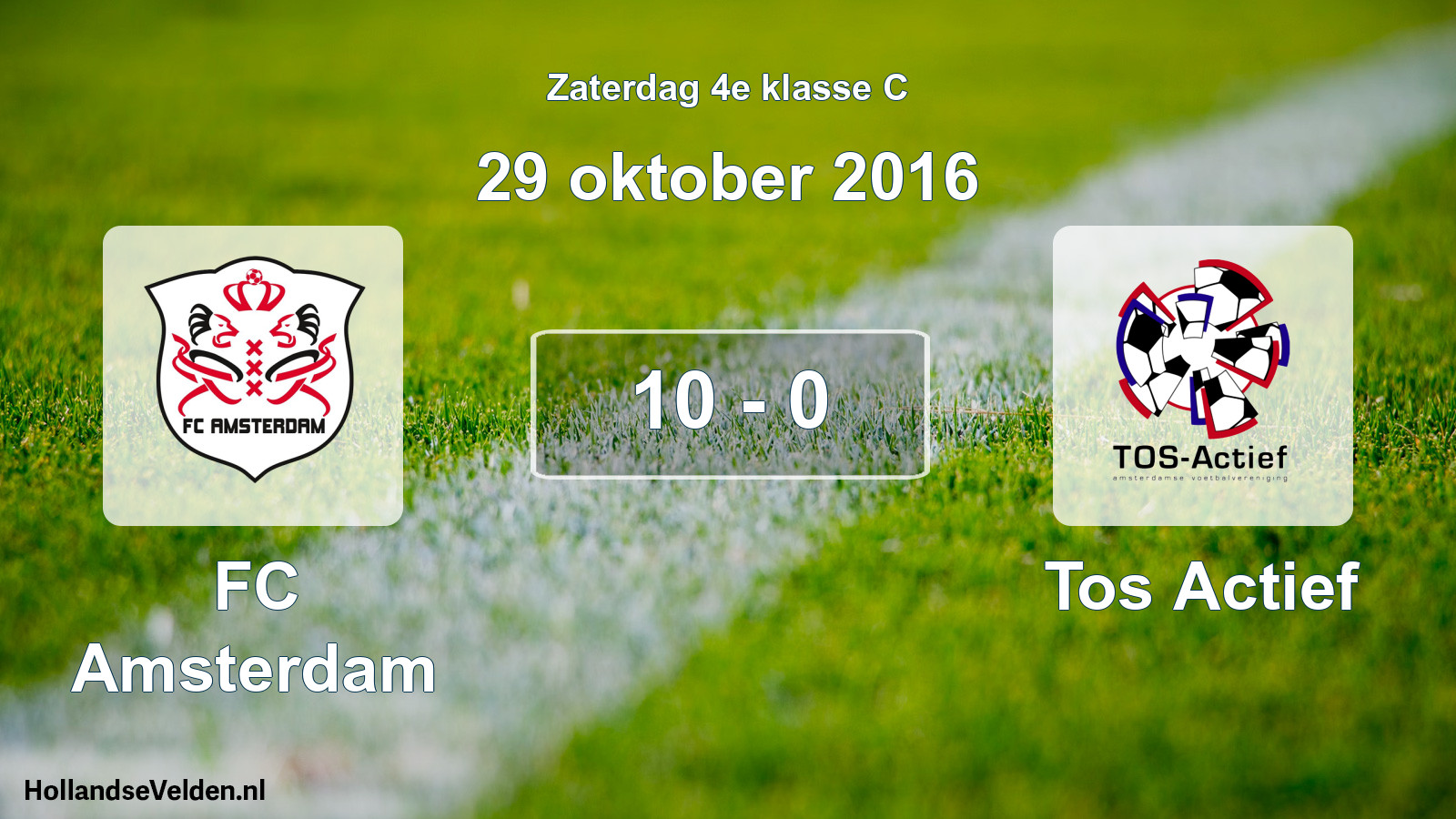Total number of matches played: FC Amsterdam - Tos Actief 10 - 0 (29 October 2016)