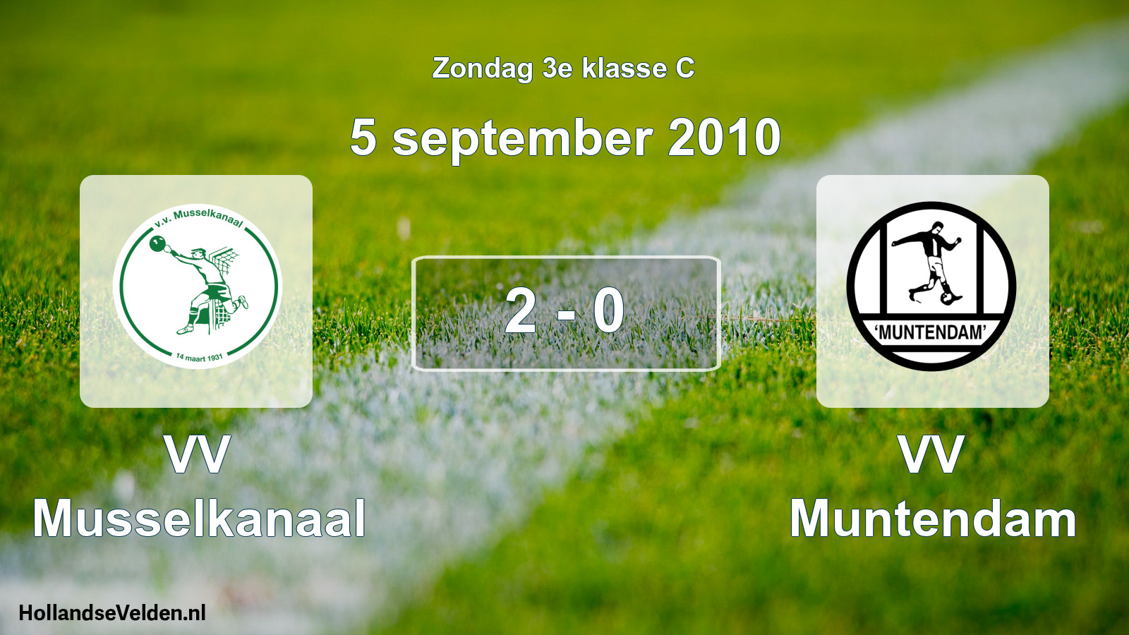 Total number of matches played: VV Musselkanaal - VV Muntendam 2 - 0 (5 September 2010)