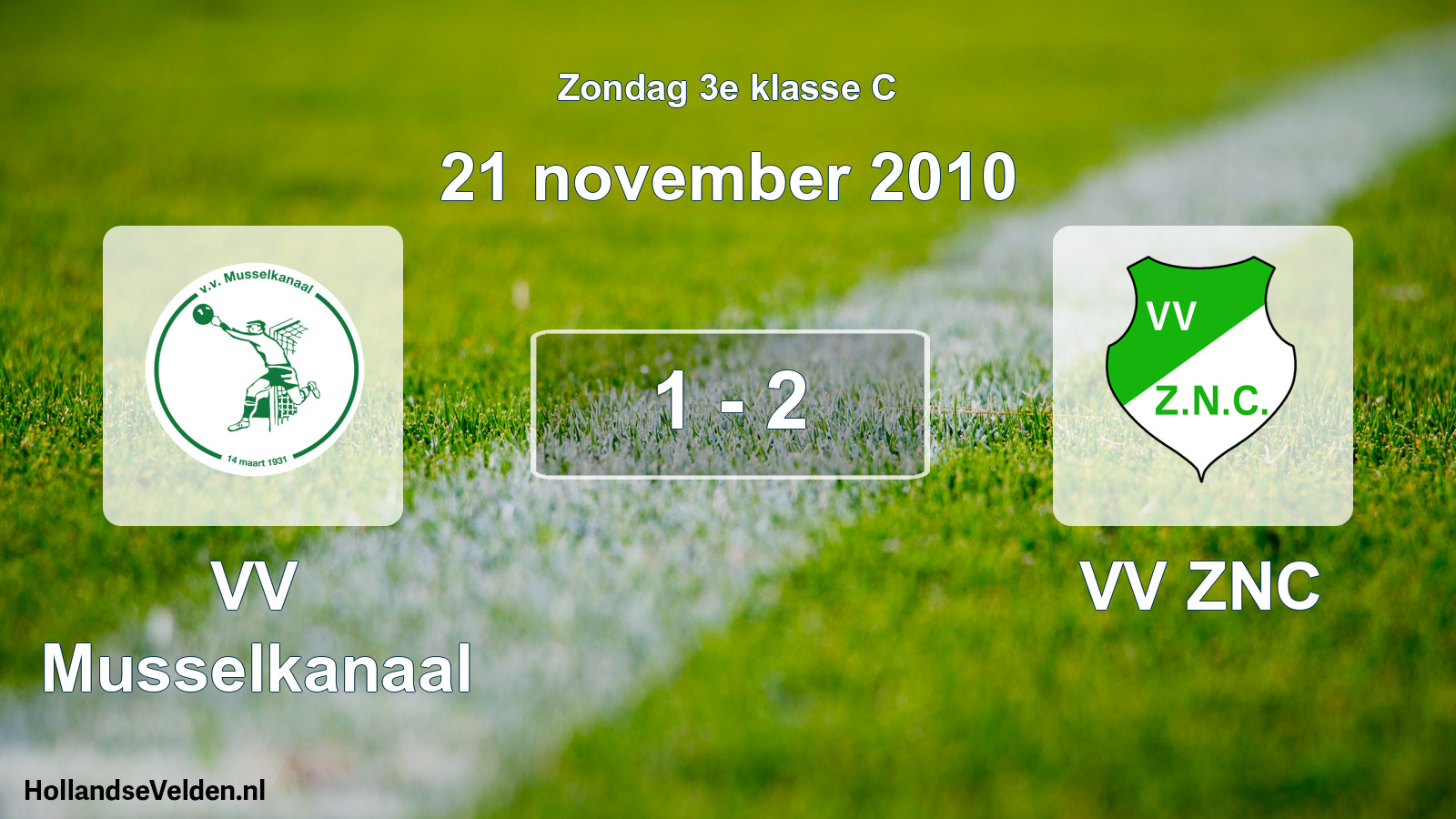 Total number of matches played: VV Musselkanaal - VV ZNC 1 - 2 (21 November 2010)