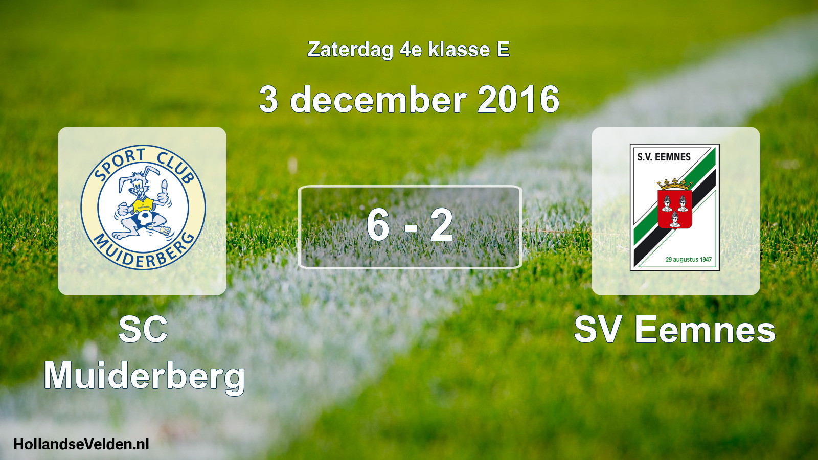 Total number of matches played: SC Muiderberg - SV Eemnes 6 - 2 (3 December 2016)
