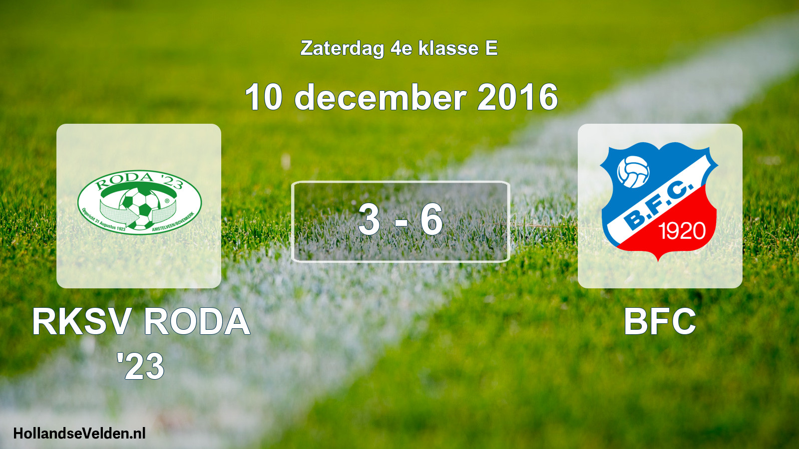 Total number of matches played: RKSV RODA '23 - BFC 3 - 6 (10 December 2016)