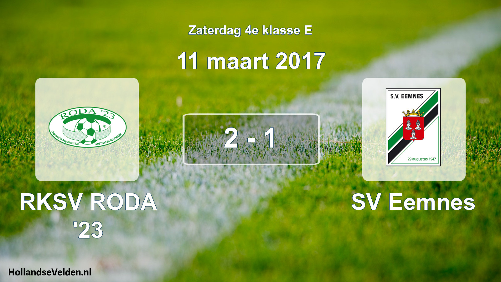 Total number of matches played: RKSV RODA '23 - SV Eemnes 2 - 1 (11 March 2017)
