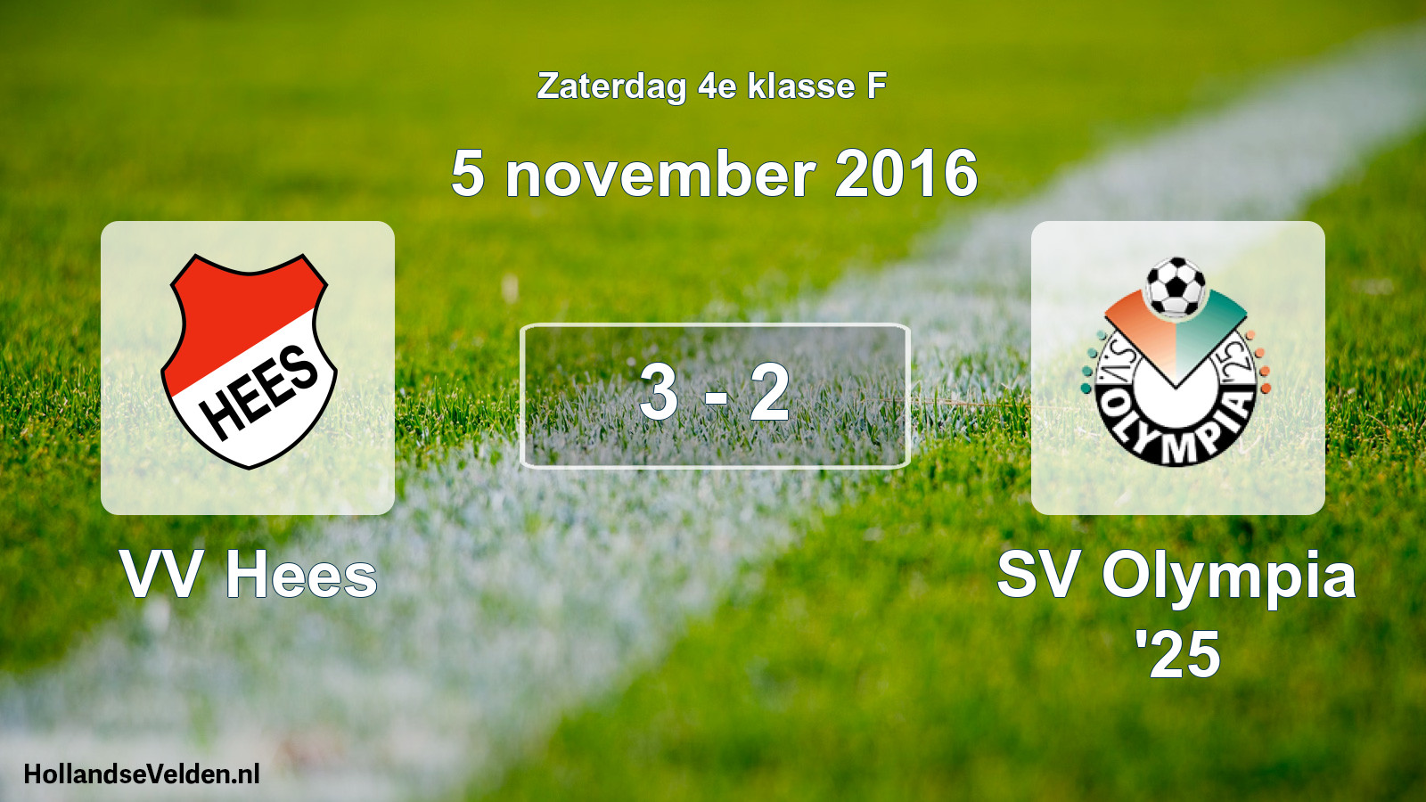 Total number of matches played: VV Hees - SV Olympia '25 3 - 2 (5 November 2016)