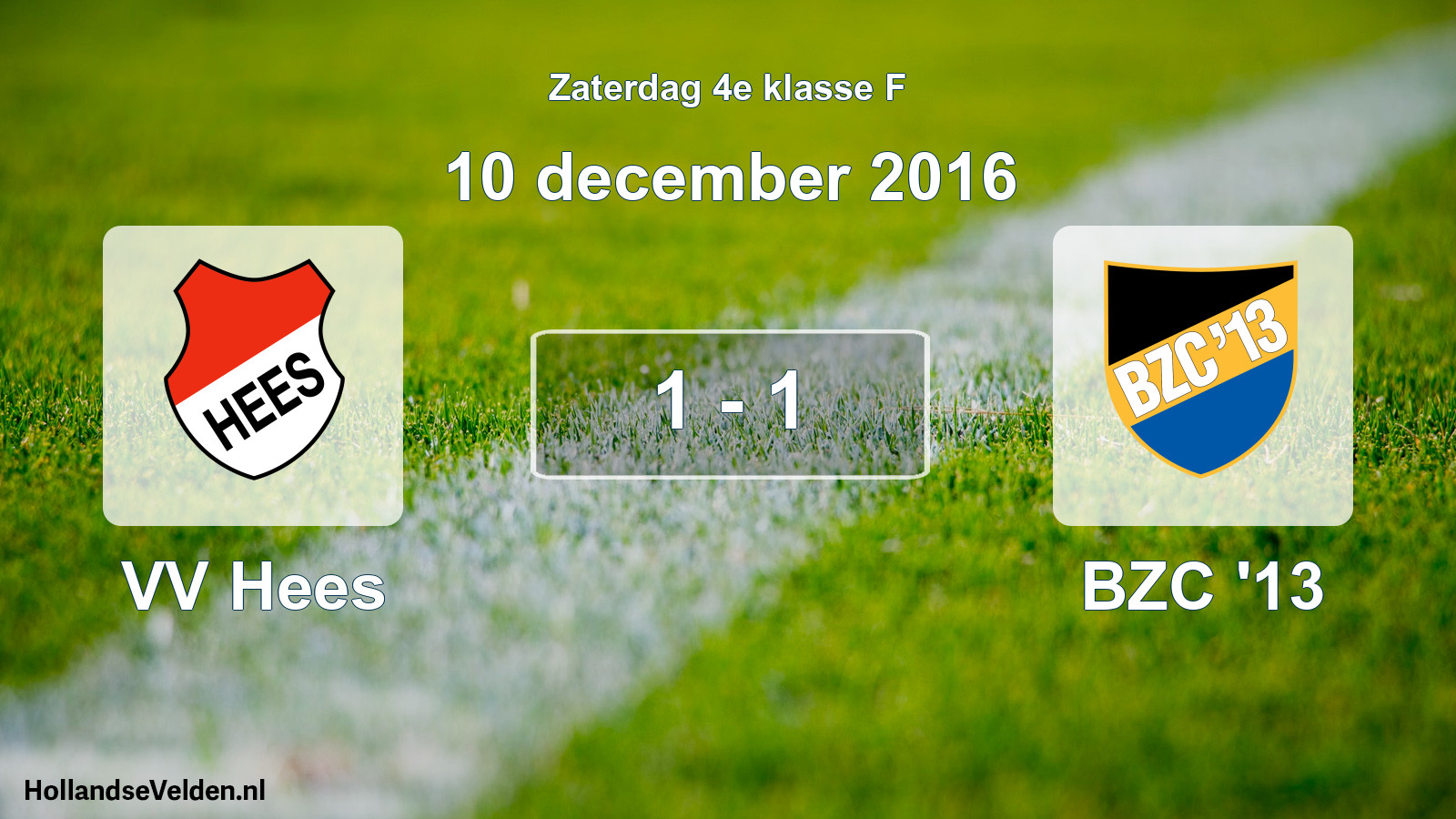 Total number of matches played: VV Hees - BZC '13 1 - 1 (10 December 2016)