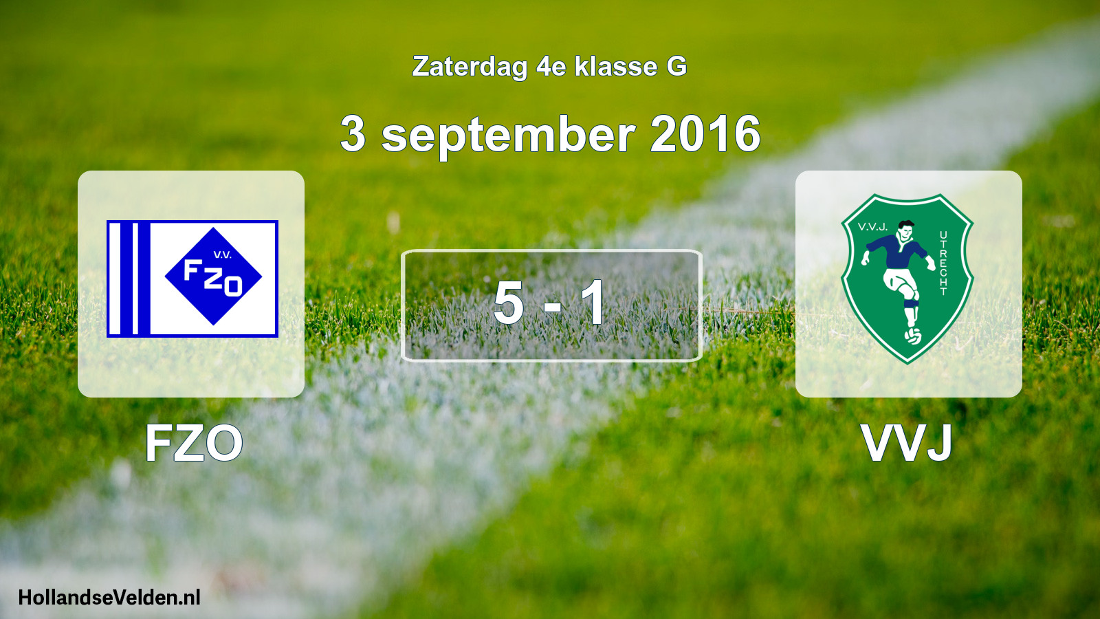Total number of matches played: FZO - VVJ 5 - 1 (3 September 2016)