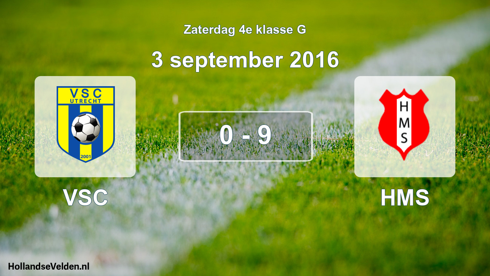 Total number of matches played: VSC - HMS 0 - 9 (3 September 2016)