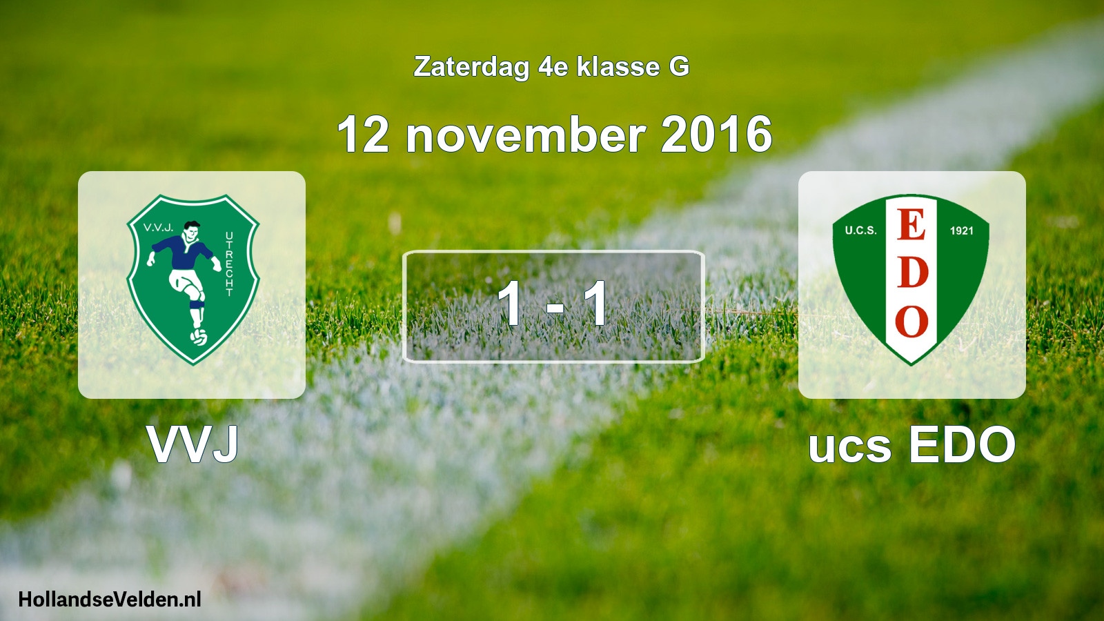 Total number of matches played: VVJ - ucs EDO 1 - 1 (12 November 2016)