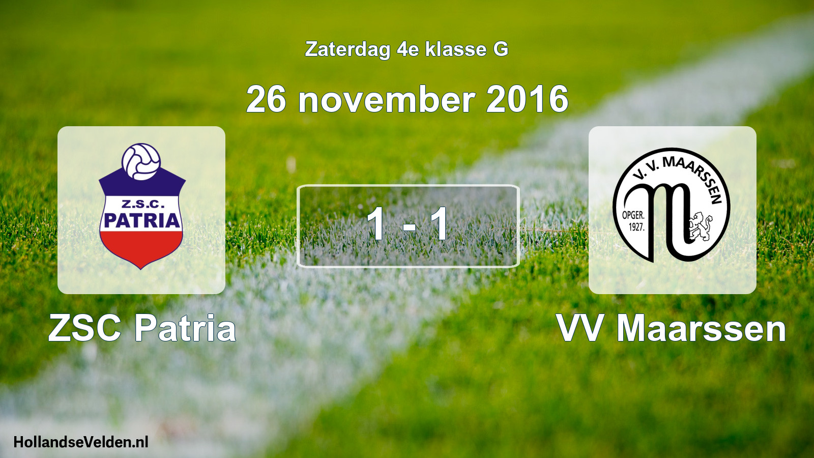 Total number of matches played: ZSC Patria - VV Maarssen 1 - 1 (26 November 2016)