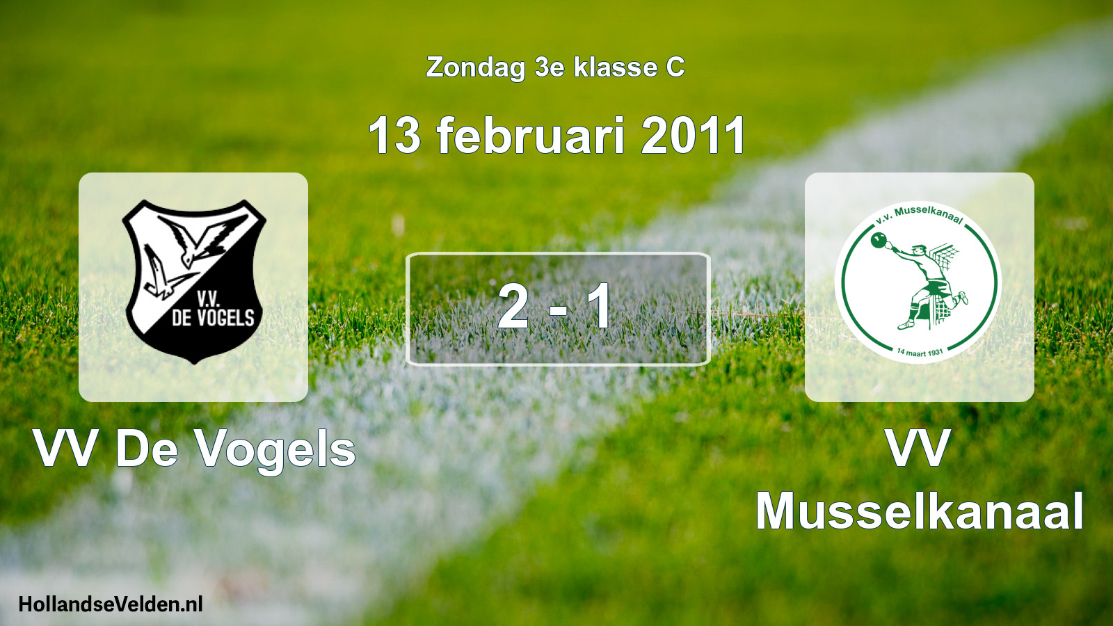 Total number of matches played: VV De Vogels - VV Musselkanaal 2 - 1 (13 February 2011)