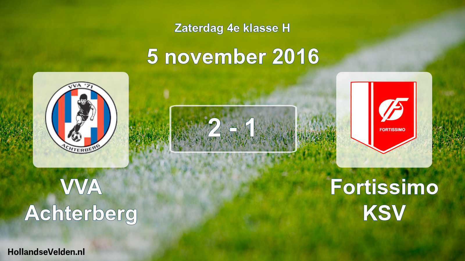 Total number of matches played: VVA Achterberg - Fortissimo KSV 2 - 1 (5 November 2016)