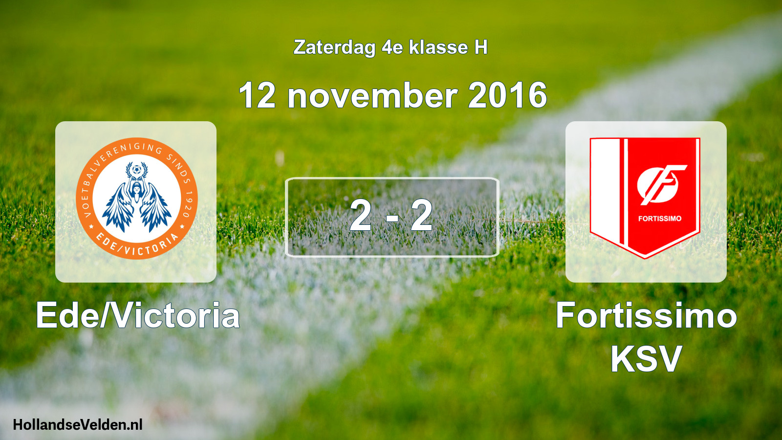 Total number of matches played: Ede/Victoria - Fortissimo KSV 2 - 2 (12 November 2016)