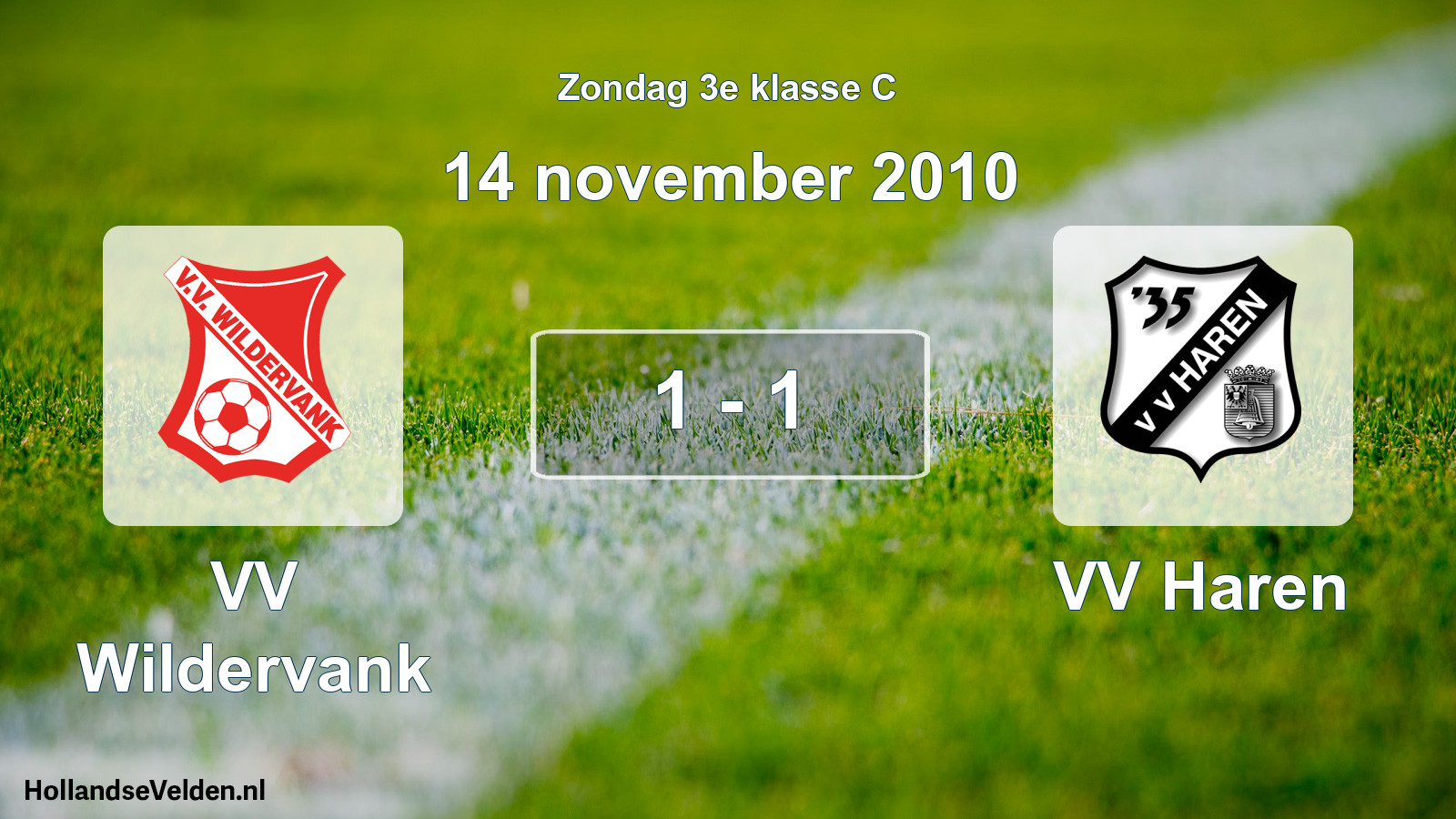 Total number of matches played: VV Wildervank - VV Haren 1 - 1 (14 November 2010)