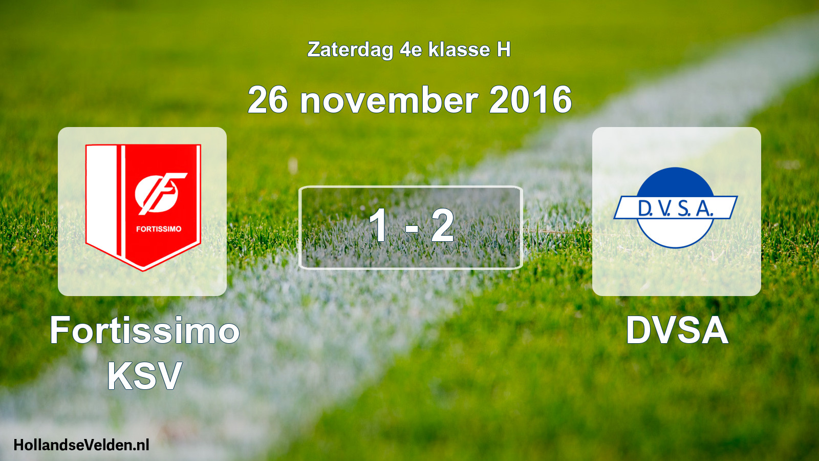 Total number of matches played: Fortissimo KSV - DVSA 1 - 2 (26 November 2016)