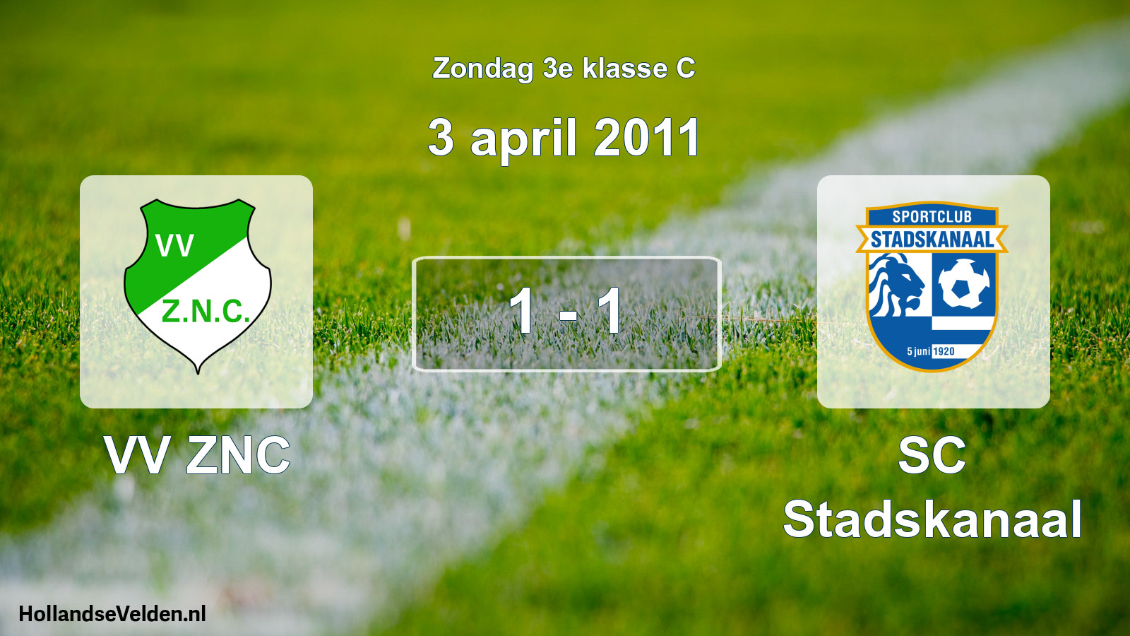 Total number of matches played: VV ZNC - SC Stadskanaal 1 - 1 (3 April 2011)