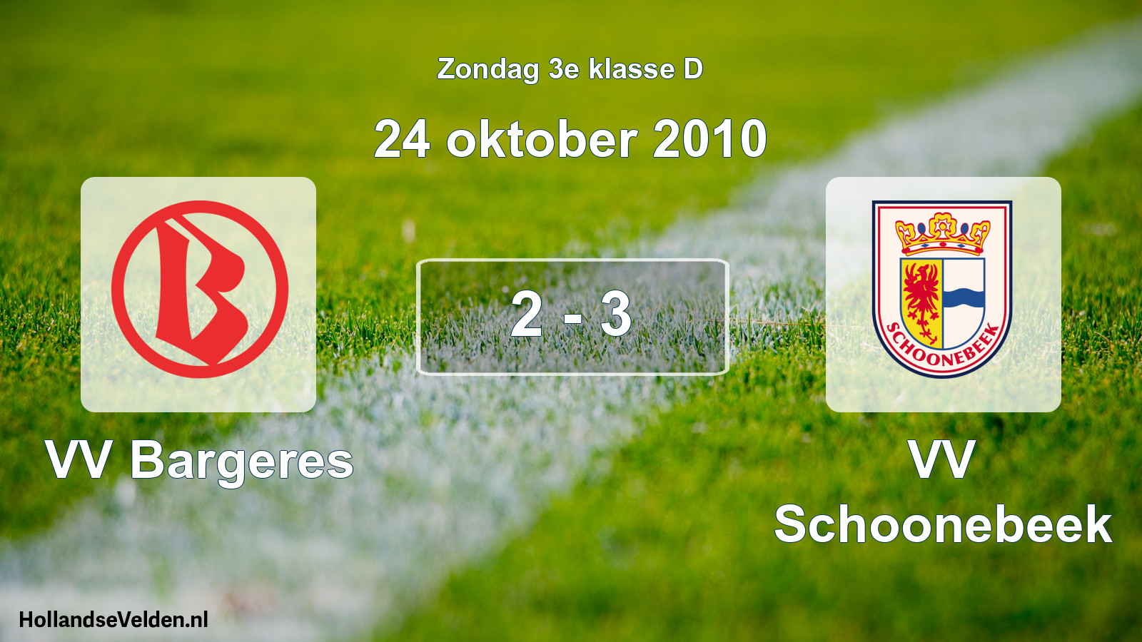 Total number of matches played: VV Bargeres - VV Schoonebeek 2 - 3 (24 October 2010)