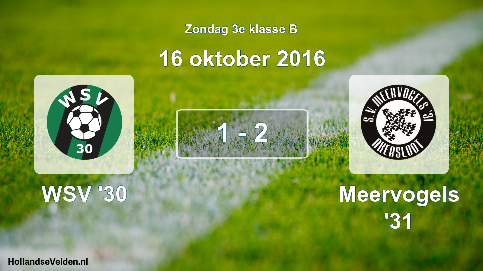 Total number of matches played: WSV '30 - Meervogels '31 1 - 2 (16 October 2016)