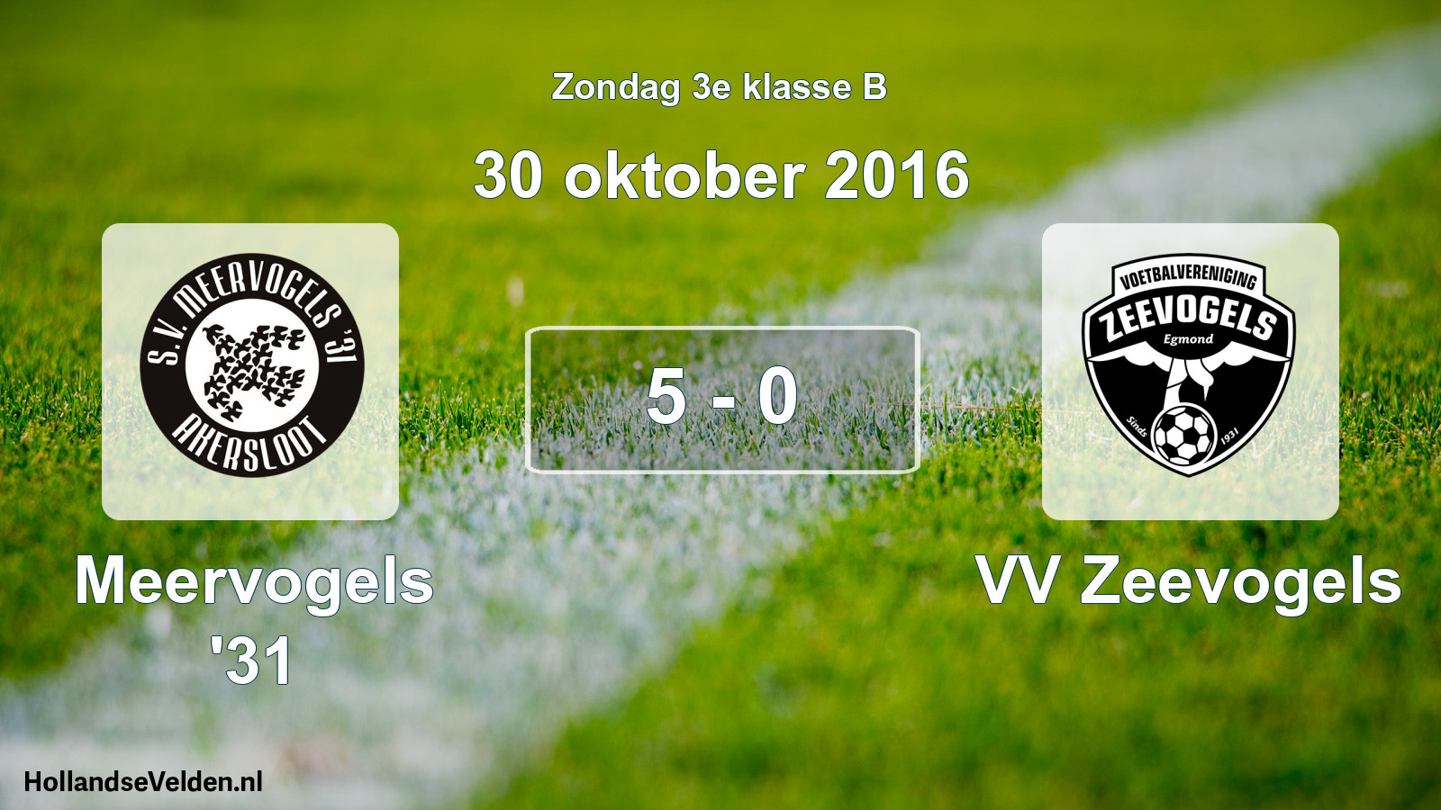 Total number of matches played: Meervogels '31 - VV Zeevogels 5 - 0 (30 October 2016)