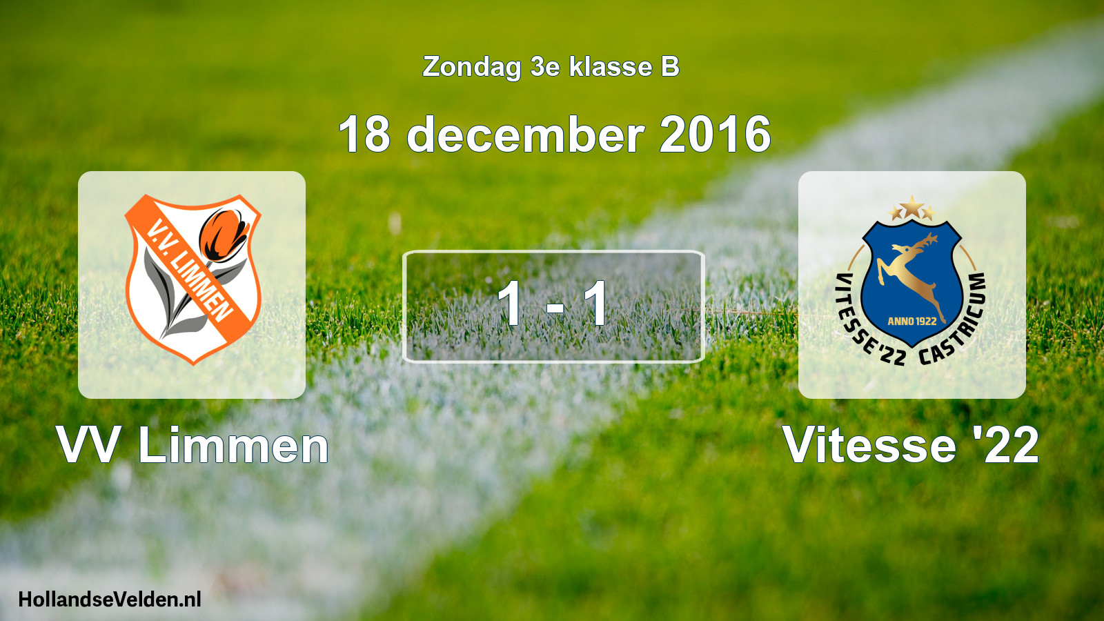 Total number of matches played: VV Limmen - Vitesse '22 1 - 1 (18 December 2016)