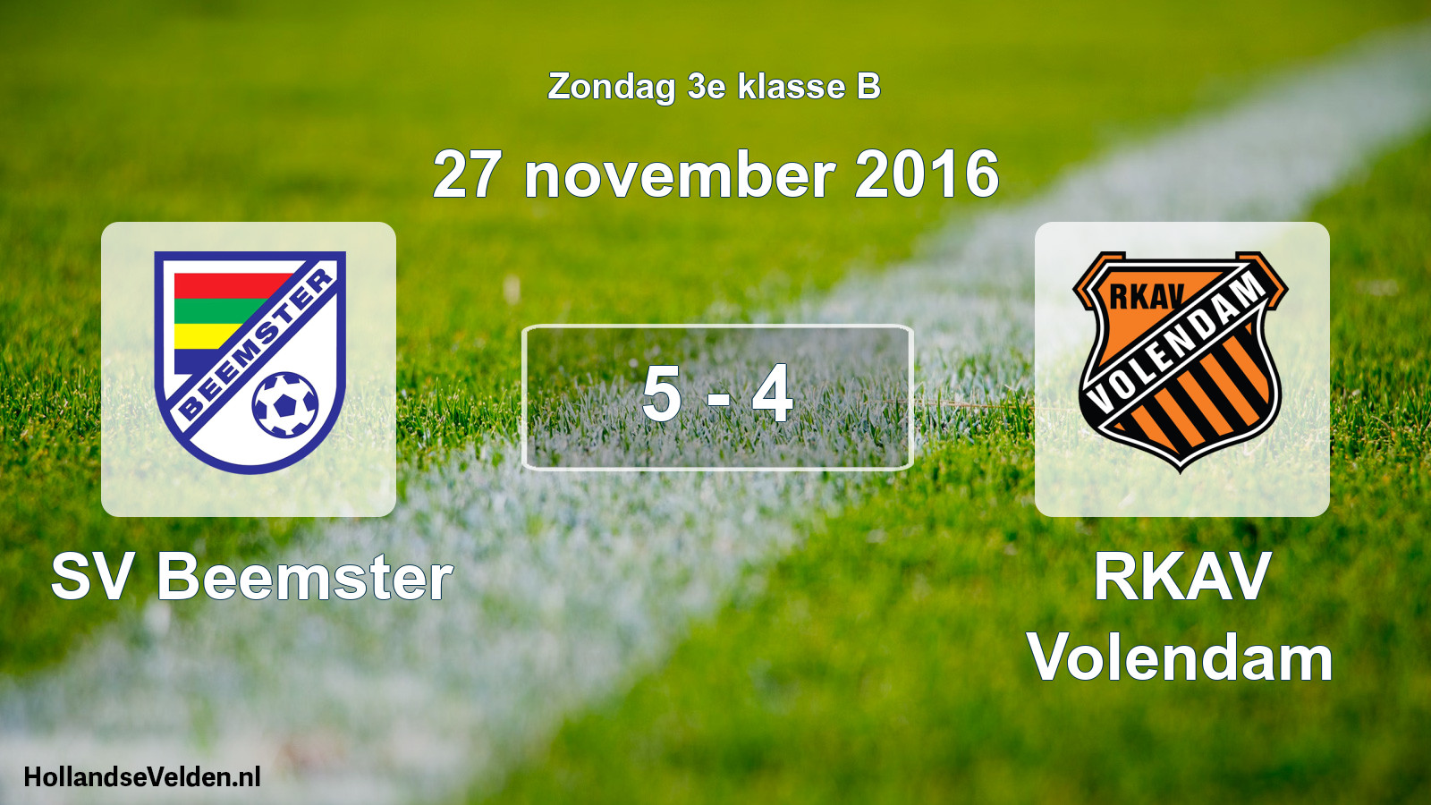 Total number of matches played: SV Beemster - RKAV Volendam 5 - 4 (27 November 2016)