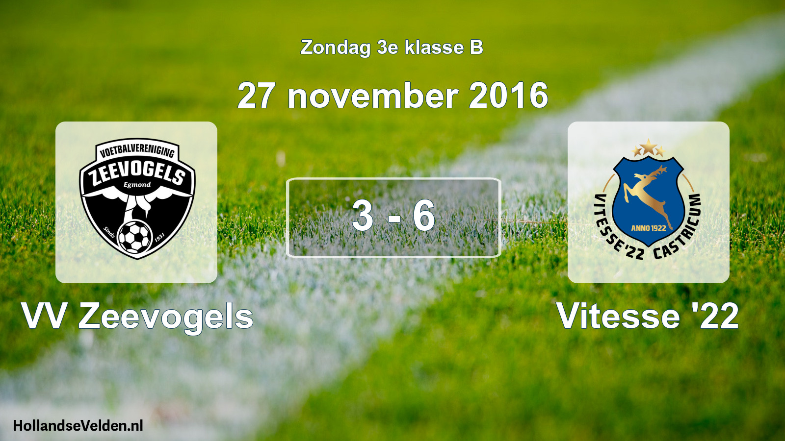 Total number of matches played: VV Zeevogels - Vitesse '22 3 - 6 (27 November 2016)