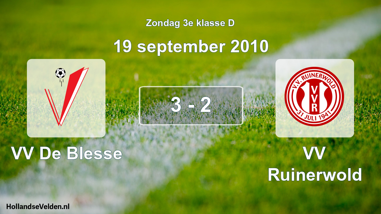 Total number of matches played: VV De Blesse - VV Ruinerwold 3 - 2 (19 September 2010)