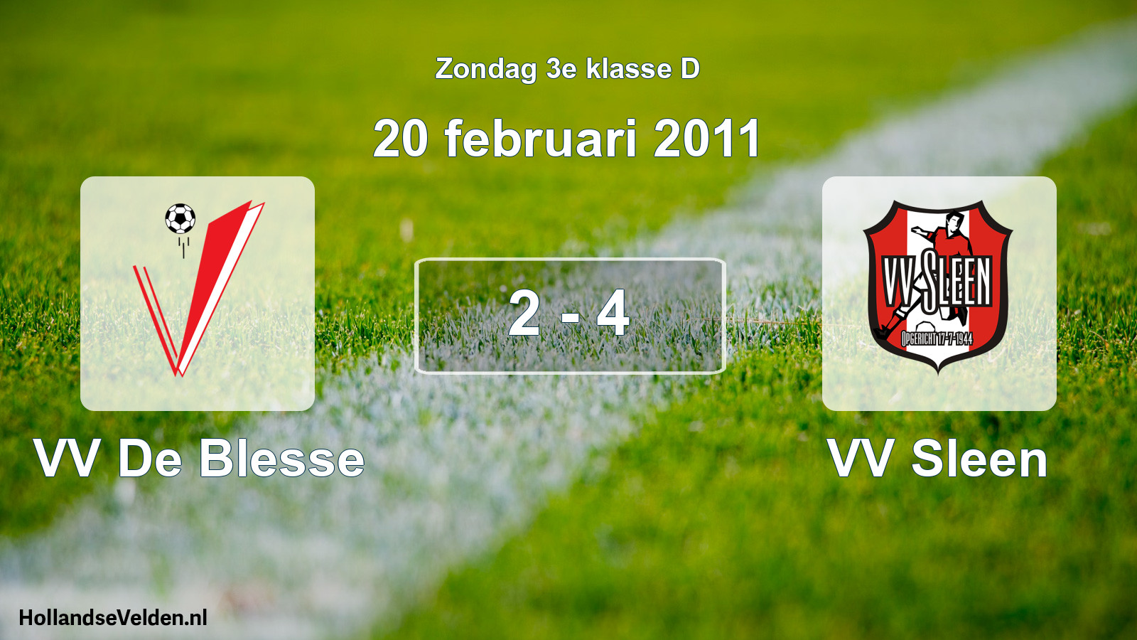 Total number of matches played: VV De Blesse - VV Sleen 2 - 4 (20 February 2011)