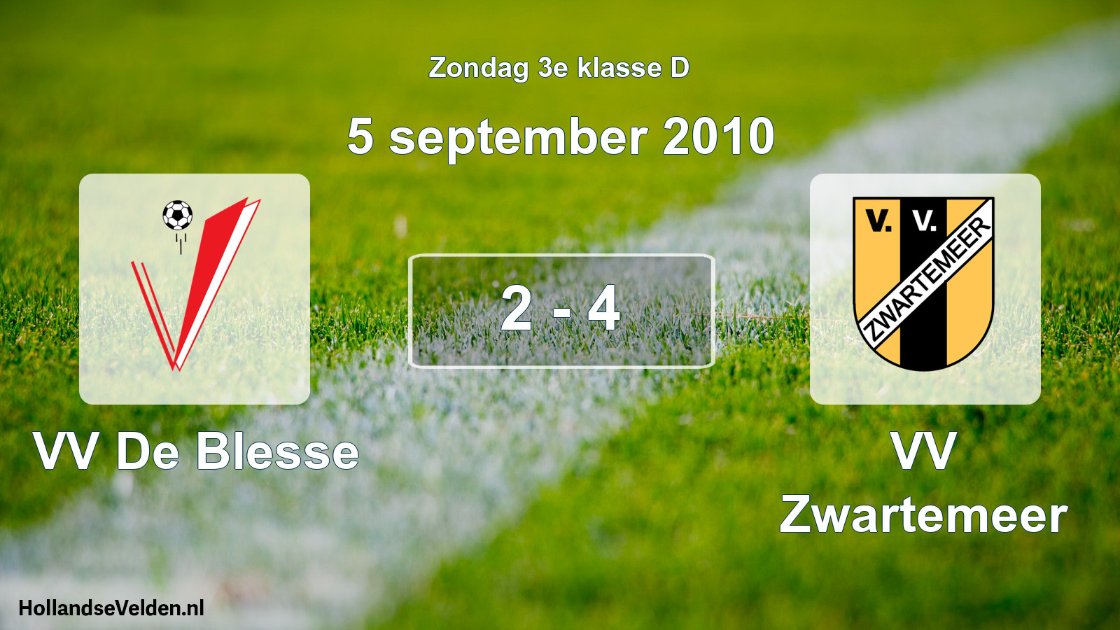 Total number of matches played: VV De Blesse - VV Zwartemeer 2 - 4 (5 September 2010)