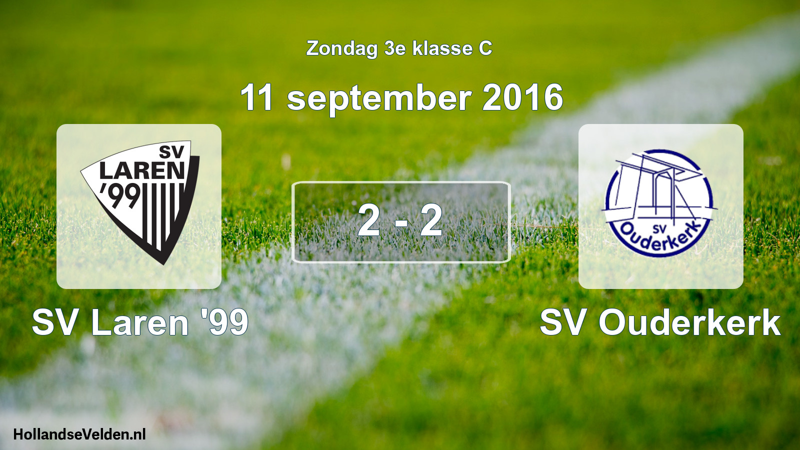 Total number of matches played: SV Laren '99 - SV Ouderkerk 2 - 2 (11 September 2016)